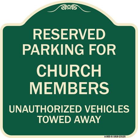 SIGNMISSION Reserved Parking for Church Members Unauthorized Vehicles Towed Away Alum, 18" x 18", G-1818-23125 A-DES-G-1818-23125